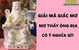 Ông địa số mấy? Mơ thấy ông địa có ý nghĩa tốt hay xấu?